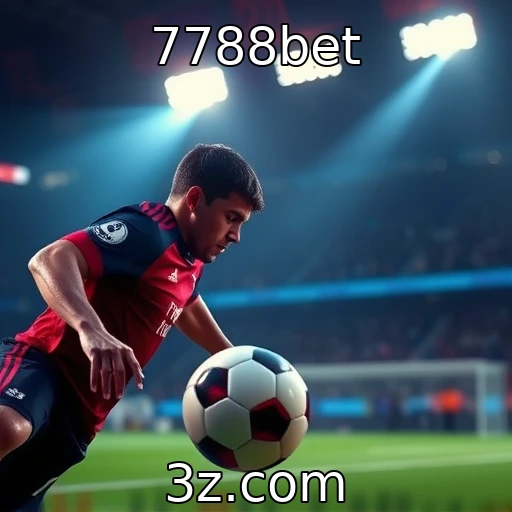 7788bet Apostas esportivas: Análise completa do desempenho das equipes em partidas chave